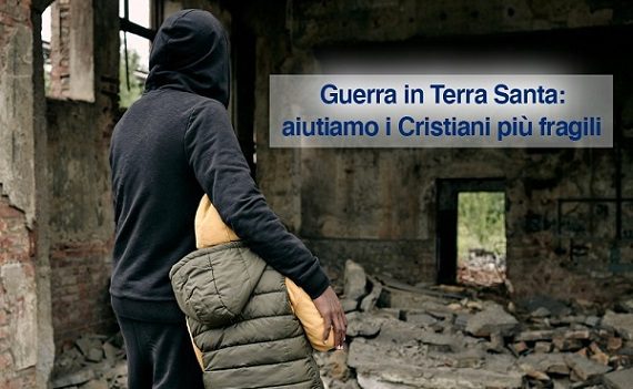 APPELLO URGENTE: aiutiamo i cristiani martoriati dalla guerra in Terra Santa!
