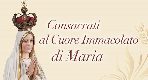 Consacrati subito al Cuore Immacolato di Maria!