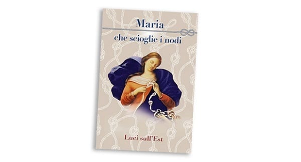 La Madonna scioglie i nodi della tua vita!